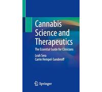 Cannabis Science and Therapeutics: The Essential Guide for Clinicians