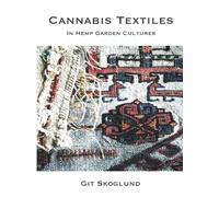 Cannabis Textiles: In Hemp Garden Cultures