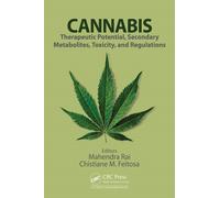 Cannabis : Therapeutic Potential, Secondary Metabolites, Toxicity, and Regulations