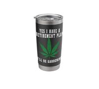 Cannabis Weed Marijuana I Have A Retirement Plan Gardening Stainless Steel Insulated Tumbler