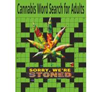 Cannabis Word Search for Adults: A Relaxing Word Search Puzzle Book Featuring Canna ulture, Vocabulary & Terminology