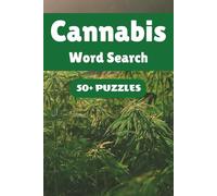 Cannabis Word Search Puzzle Book: 50+ Word Find Puzzles with Easy-to-Read Print about Strains, Growing Tips, Glassware and More | 6×9 inches, 110 pages … Gift for Vacations, Holidays and Free Times
