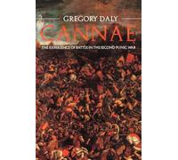 Cannae: The Experience of Battle in the Second Punic War