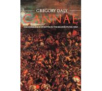Cannae: The Experience of Battle in the Second Punic War