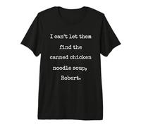 Canned Chicken Noodle Soup Funny Marcus VR Unhinged Meme Premium T-Shirt