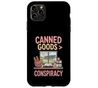 Canned Goods Are Greater Than Conspiracy Prepper Case for iPhone 11 Pro Max