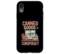 Canned Goods Are Greater Than Conspiracy Prepper Case for iPhone XR