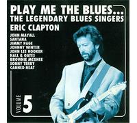 Canned Heat / Albert Collins a.o. - Play Me the Blues Vol.5: the Legendary Blues Singers