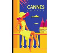 Cannes France: Notebook, Journal or Diary. Gifts for Francophiles, Lovers of French Rivieria, South of France or Provence | Vintage Style