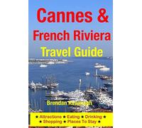 Cannes & The French Riviera Travel Guide - Attractions, Eating, Drinking, Shopping & Places To Stay