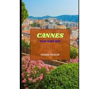 Cannes Tour Guide 2025