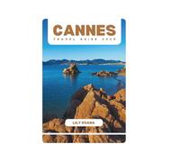 CANNES TRAVEL GUIDE 2025