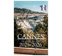 CANNES TRAVEL GUIDE 2025-2026