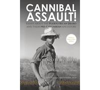 Cannibal Assault!: Essays about the Puerto Rican Jíbaro and their pre-Columbian ancestors [Hardcover Black & White Edition]
