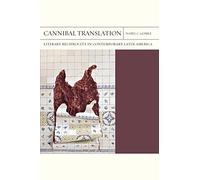 Cannibal Translation Volume 44: Literary Reciprocity in Contemporary Latin America (FlashPoints)