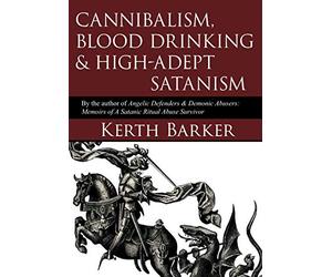 Cannibalism, Blood Drinking & High-Adept Satanism