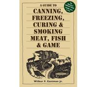 [Canning,Freezing,Curing & Smoking] [By: Eastman, Wilbur F.] [August, 2002]