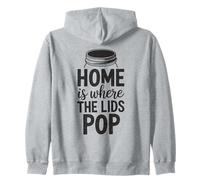 Canning Home Is Where The Lids Pop Funny Zip Hoodie