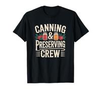 Canning & Preserving Crew Mason Jar Homestead Garden Harvest T-Shirt