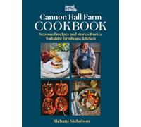 Cannon Hall Farm Cookbook: Seasonal recipes and stories from a Yorkshire farmhouse kitchen