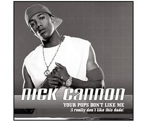 Cannon, Nick - Your Pops Dont Like Me