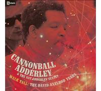 Cannonball Adderley And The Nat Adderley Sextet - Walk Tall - The David Axelrod Years