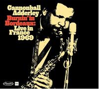 Cannonball Adderley - Burnin' In Bordeaux: Live In France 1969 [New CD]
