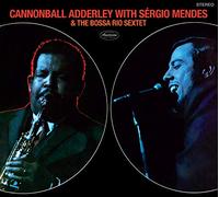 Cannonball Adderley - Cannonball Adderley With Sérgio Mendes & The Bossa Rio Sexte