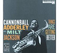 Cannonball Adderley Milt Jackson - Things Are Getting Better