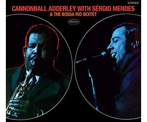 Cannonball Adderley With Sérgio Mendes & The Bossa Rio Sexte