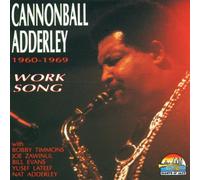 Cannonball Adderley - Work Song 1960-1969