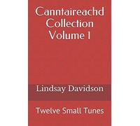 Canntaireachd Collection Volume 1: Twelve Small Tunes