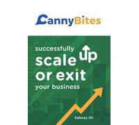 Canny Bites: Successfully Scale Up or Exit Your Business