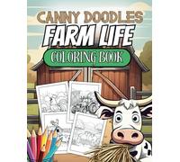 Canny Doodles Farm Life Coloring Book: 50+ Farm Themed Doodles To Color In, Suitable for Age 3+ (Canny Doodles Coloring Books)