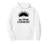Canoe Kayak - I am the awesome Canoeist Pullover Hoodie