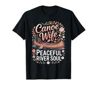 Canoe Wife Peaceful River Soul T-Shirt