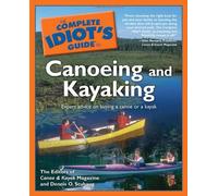 Canoeing and Kayaking: Cig (Complete Idiot's Guides (Lifestyle Paperback)) (Complete Idiot's Guide to)