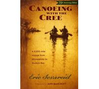 Canoeing with the Cree: A 2250-Mile Voyage from Minneapolis to Hudson Bay