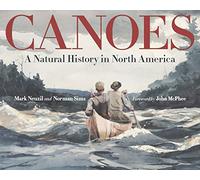 Canoes: A Natural History in North America (Posthumanities)