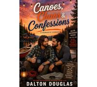 Canoes, Chaos & Confessions: A Romantic Comedy: 5 (Dalton Matchmaker Mayhem)