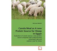 Canola Meal as A new Protein Source for Sheep in Egypt: Evaluation of canola meal as a new protein source compared with undecorticated cottonseed cake and soybean meal for sheep