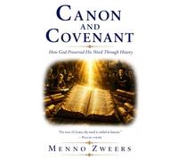 Canon and Covenant: How God Preserved His Word Through History