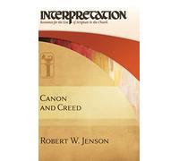 Canon and Creed: Interpretation: Resources for the Use of Scripture in the Church