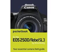 Canon EOS 250D / Rebel SL3 Pocketbook: camera field guide