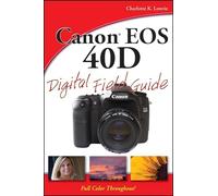 Canon® EOS 40D Digital Field Guide