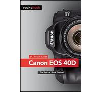 Canon EOS 40D: The Rocky Nook Manual