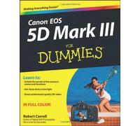 Canon EOS 5D Mark III For Dummies by Correll, Robert (August 17, 2012) Paperback