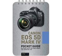 Canon EOS 5D Mark IV: Pocket Guide