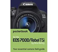 Canon EOS 700D / Rebel T5i Pocketbook: camera field guide