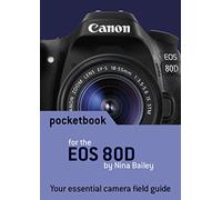 Canon EOS 80D Pocketbook: camera field guide